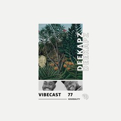 Sosodality Vibecast #077 Ft. Deekapz