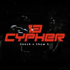 13 Cypher - Hoosh x Show G