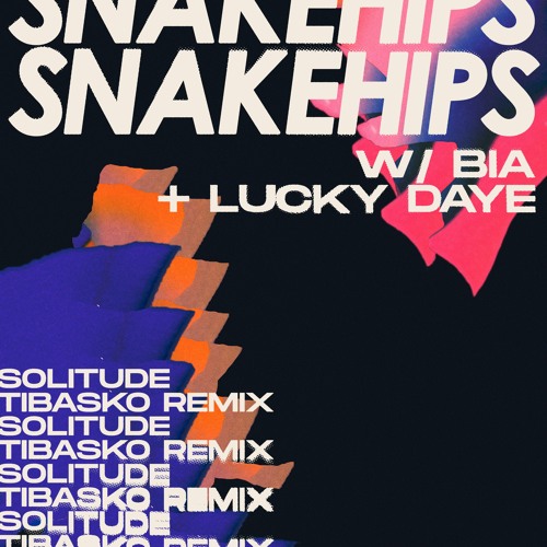 Snakehips - Solitude w/ BIA & Lucky Daye (TIBASKO Remix)