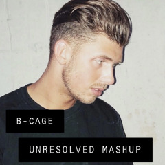 B-Cage - Unresolved Mashup