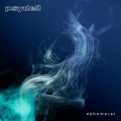 Psydell - Ephemeral (FREE DL)