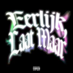 Eerlijk, laat maar