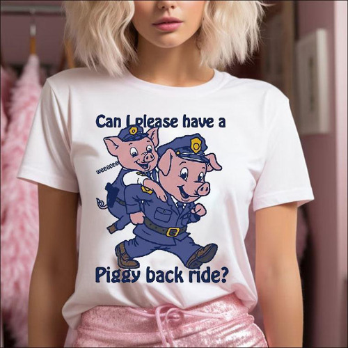 Pig Can I Please Have A Piggy Back Ride Shirt