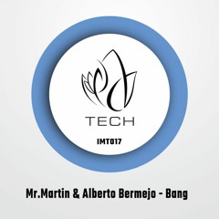 IMT017 - Mr.Martin & Alberto Bermejo - BANG