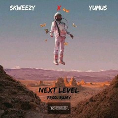 Next Level ft Yumus [Prod. Rujay]