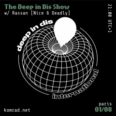The Deep in Dis Show 007 Rassan [Nice & Deadly]