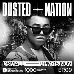 DSmall - Dusted Nation EP.09