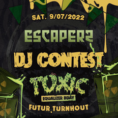 [WINNING ENTRY] TOXIC EVENTS - ESCAPERZ - DJ CONTEST