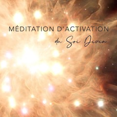 Méditation d'activation du Soi Divin