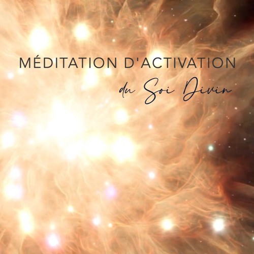 Méditation d'activation du Soi Divin