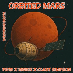 FATE X IGNIUS X CLART SIMPSON - ORBITED MARS
