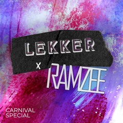 LEKKER X RAMZEE (CARNIVAL SPECIAL) 2023