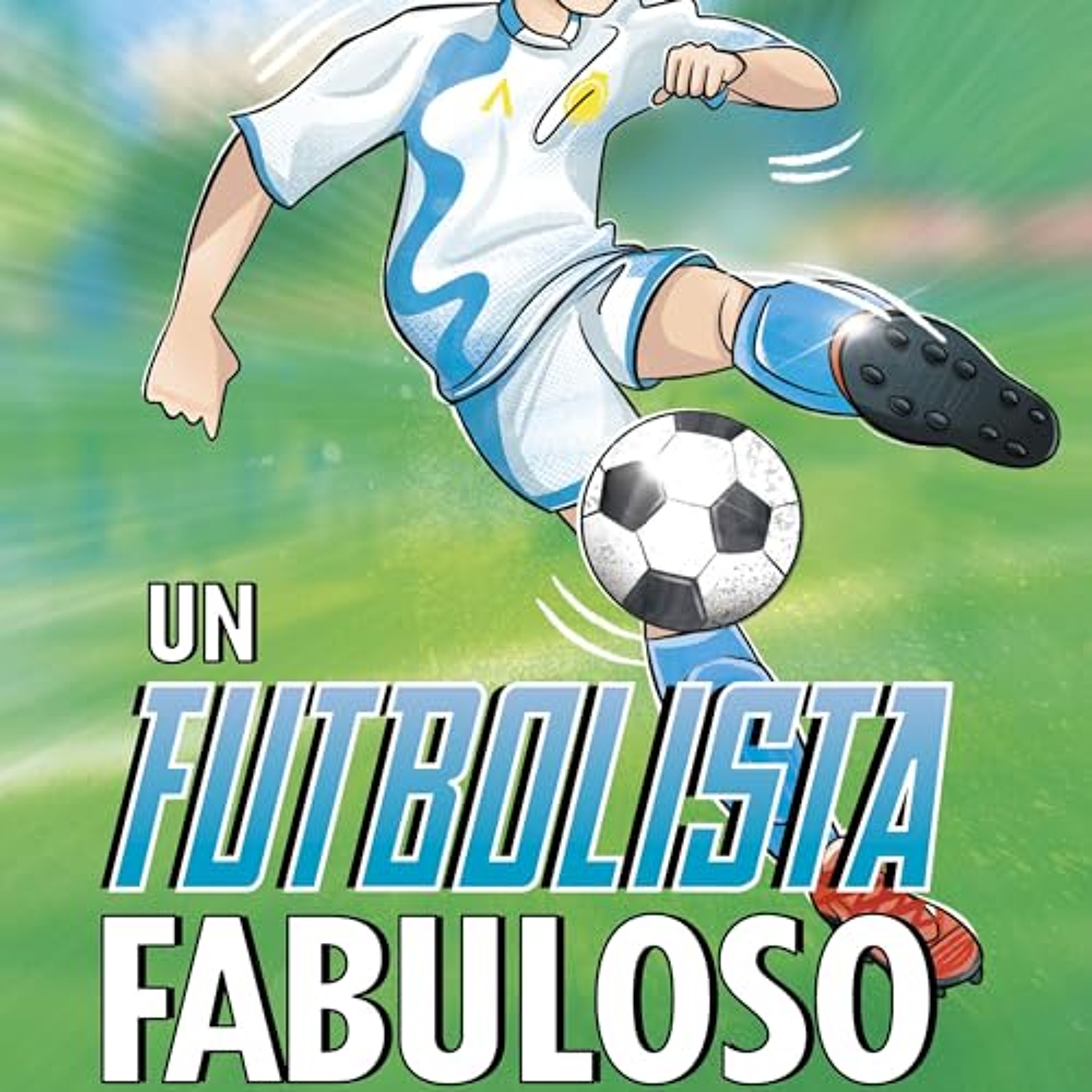 Un futbolista fabuloso [A Fabulous Footballer] (Audiolibro) | Prueba Gratis