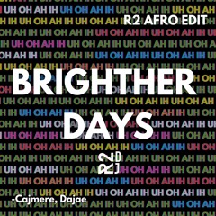 BRIGHTER DAYS (R2 Afro Edit) - Cajmere, Dajae
