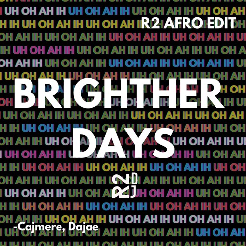 BRIGHTER DAYS (R2 Afro Edit) - Cajmere, Dajae