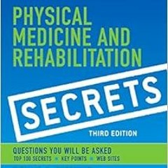 GET [KINDLE PDF EBOOK EPUB] Physical Medicine & Rehabilitation Secrets by Bryan J. O'Young MD,Mark A