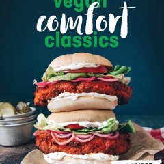 (⚡READ⚡) Hot for Food Vegan Comfort Classics: 101 Recipes to Feed Your Face