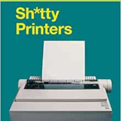 [GET] EBOOK 📂 S****y Printers: A Humorous History of the Most Absurd Technology Ever