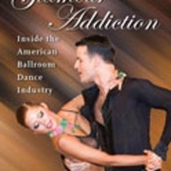 GET EPUB 📭 Glamour Addiction: Inside the American Ballroom Dance Industry by  Juliet