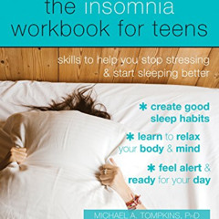 [GET] EBOOK 📧 The Insomnia Workbook for Teens: Skills to Help You Stop Stressing and