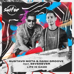 Gustavo Mota & Dash Groove feat. SevenEver - Life Is Game [ FREE DOWNLOAD ]