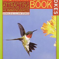 Read PDF 📑 The Hummingbird Book: The Complete Guide to Attracting, Identifying, and