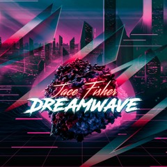 Ｄｒｅａｍｗａｖｅ 員鉛ギ
