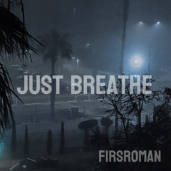JUST BREATHE