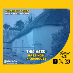 Atlantic Tales - Hastings Farmhouse - Episode 233
