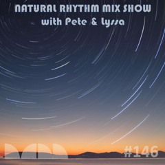 Natural Rhythm Mix Show #146 ft. Pete & Lyssa