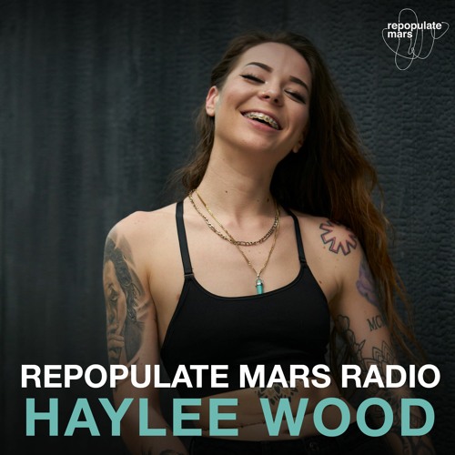 Repopulate Mars Radio - Haylee Wood