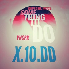 Depeche Mode - Something To Do (vncpr's all stained EXTENDED stress relief)