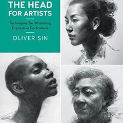 [Downl0ad-eBook] Drawing the Head for Artists: Techniques for Mastering Expressive Portraiture