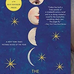 [Free] EPUB 📝 The Luminaries: A Novel (Man Booker Prize) by  Eleanor Catton [EBOOK E