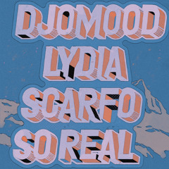 Djomood, Lydia Scarfo - So Real Radio Edit
