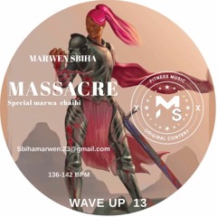 MASSACRE Wave Up 13 (Special Marwa Chaibi) By MS