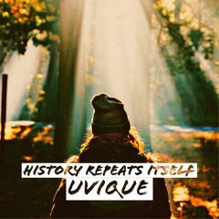 UVIQUE - History Repeats Itself {Radio Edit}{FREE DOWNLOAD}