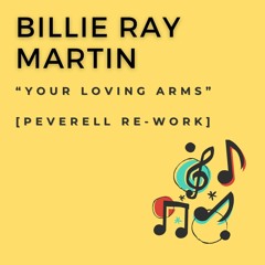 Billie Ray Martin - Your Loving Arms (Peverell Re-Work - Preview)