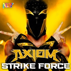 Axiom – Strike Force (Entrance Theme)