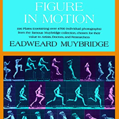Read EBOOK 📮 The Human Figure in Motion by  Eadweard Muybridge KINDLE PDF EBOOK EPUB