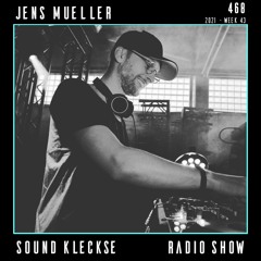Sound Kleckse Techno Radio 0468 - Jens Mueller - 2021 week 43