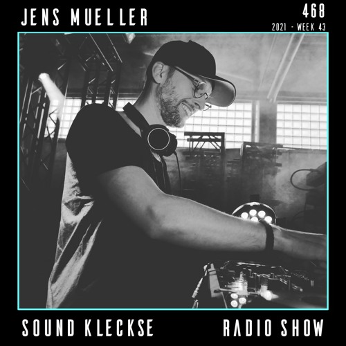 Sound Kleckse Techno Radio 0468 - Jens Mueller - 2021 week 43