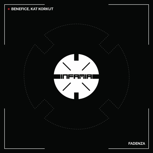 INF003 - Benefice, Kat Korkut "Fadenza" (Original Mix)(Preview)(Infamia Records)(Out 20/08/2021)
