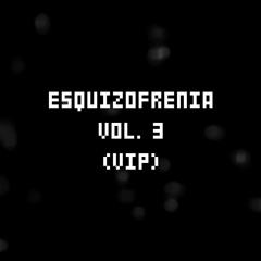 ESQUIZOFRENIA Vol. 3 (VIP)