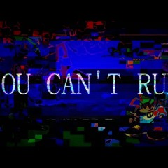 - YOU CAN'T RUN -