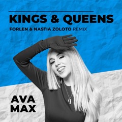 Ava Max - Kings & Queens (Forlen & Nastia Zoloto Remix)