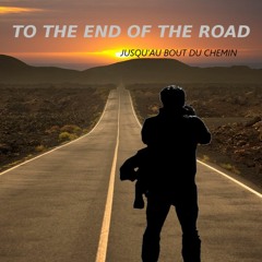 TO THE END OF THE ROAD