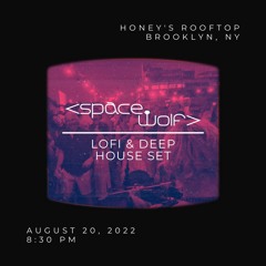 <space.wolf> @ Honey's Rooftop (Lofi & Deep House Set)