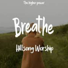 Breathe - Hillsong Worship (Lyrics)
