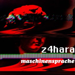 Z4hara - Maschinensprache26112023